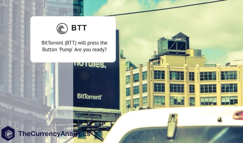 BitTorrent (BTT) will press the Button 'Pump' Are you ready