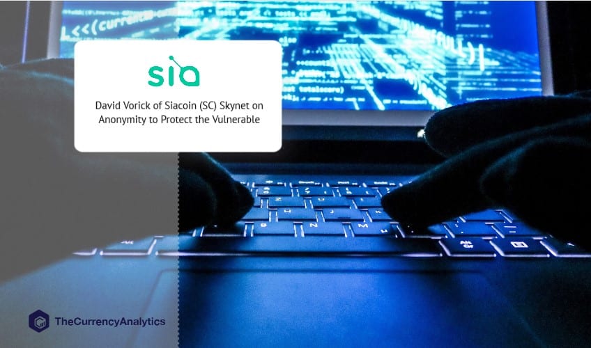 David Vorick of Siacoin (SC) Skynet on Anonymity to Protect the Vulnerable