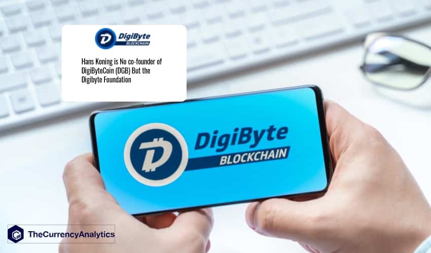 Hans Koning is No co-founder of DigiByteCoin (DGB) But the Digibyte Foundation