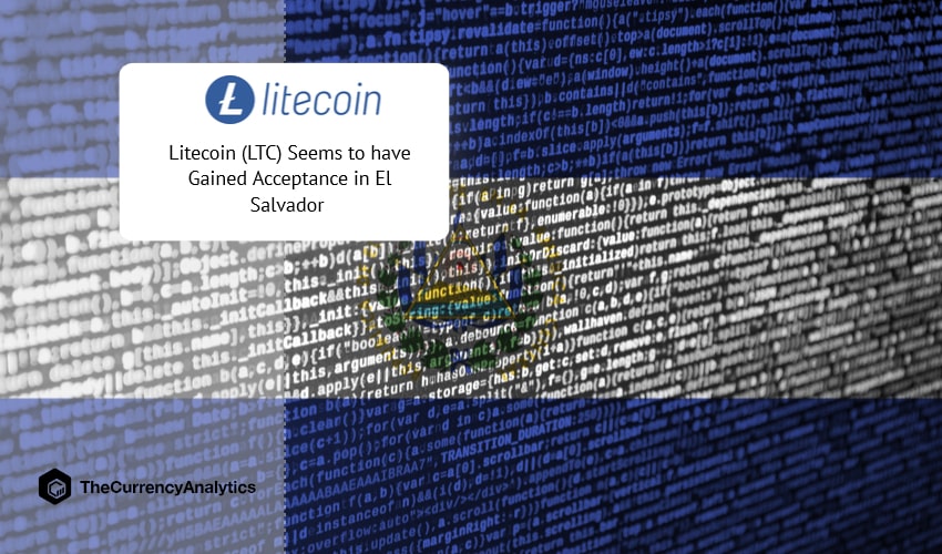 Litecoin (LTC) Seems to have Gained Acceptance in El Salvador