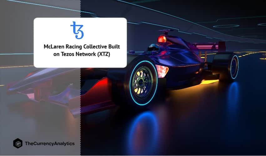McLaren Racing Collective Built on Tezos Network (XTZ)