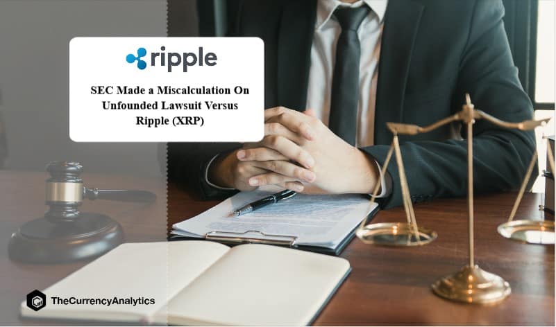 SEC Made a Miscalculation On Unfounded Lawsuit Versus Ripple (XRP)