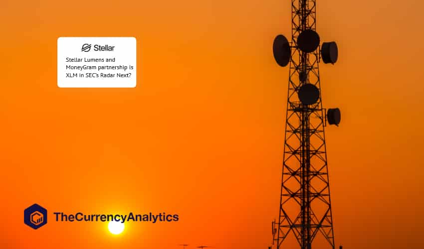 Stellar Lumens and MoneyGram partnership Is XLM in SEC’s Radar Next