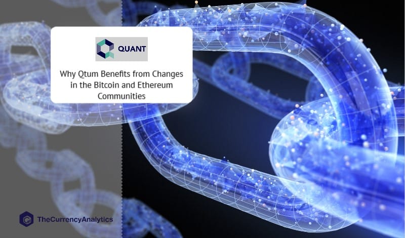 Why Qtum Benefits from Changes in the Bitcoin and Ethereum Communities