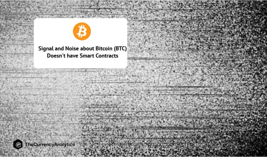 Signal and Noise about Bitcoin (BT)C Doesn't have Smart Contracts