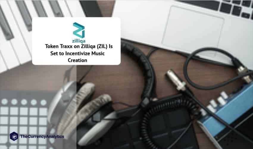 Token Traxx on Zilliqa (ZIL) Is Set to Incentivize Music Creation