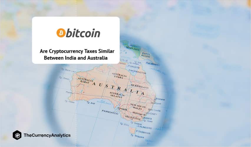 Are Cryptocurrency Taxes Similar Between India and Australia