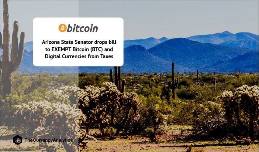 Arizona State Senator drops bill to EXEMPT Bitcoin (BTC) and Digital Currencies from Taxes