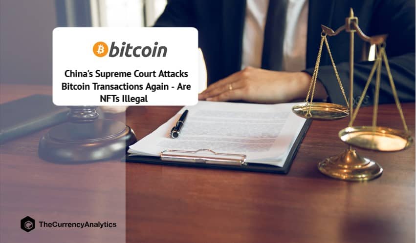 China's Supreme Court Attacks Bitcoin (BTC) Transactions Again - Are NFTs Illegal