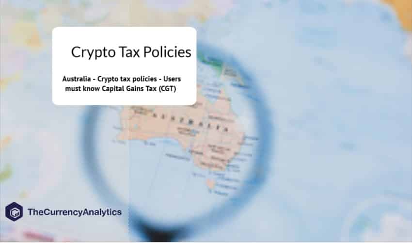 Australia - Crypto tax policies - Users must know Capital Gains Tax CGT
