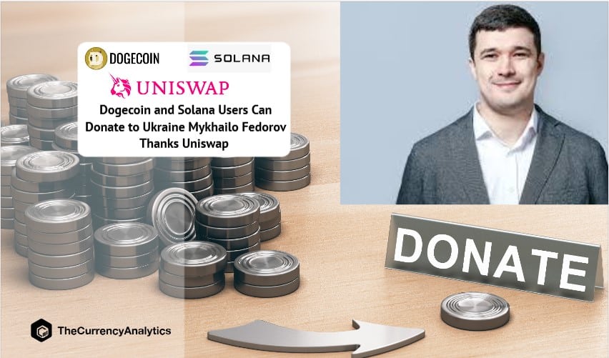 Dogecoin and Solana Users Can Donate to Ukraine Mykhailo Fedorov Thanks Uniswap