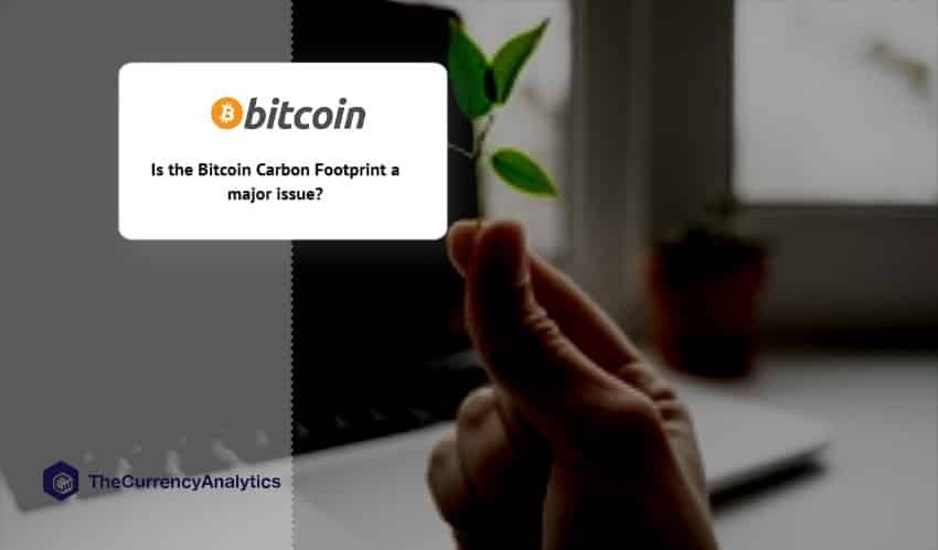 Is the Bitcoin Carbon Footprint a Major Issue