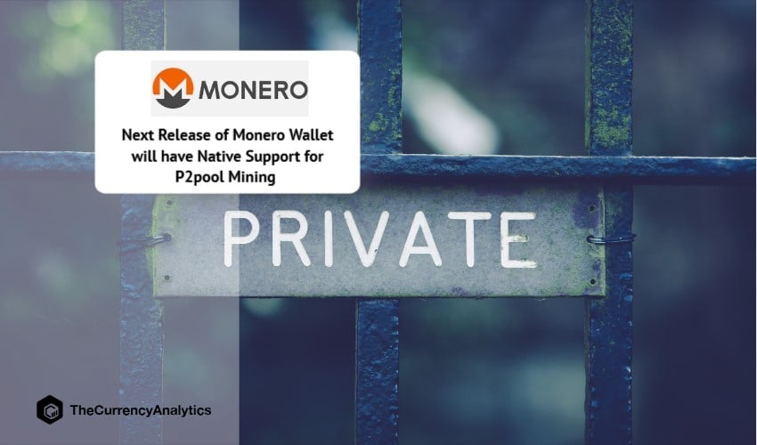 Next Release of Monero Wallet (XMR) will have Native Support for P2pool Mining
