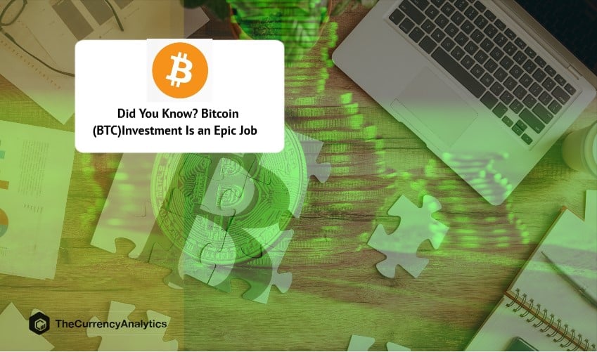 Did You Know Bitcoin (BTC) Investment Is an Epic Job