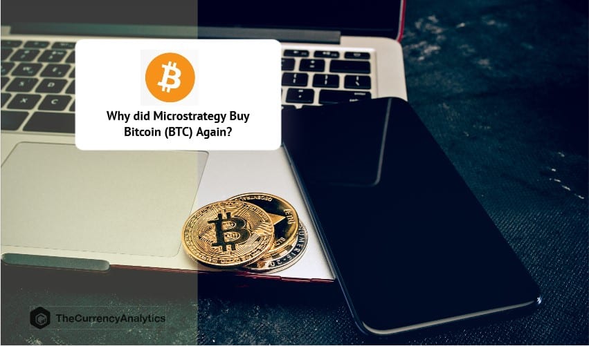 Why did Microstrategy Buy Bitcoin (BTC) Again